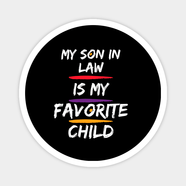 My Son In Law Is My Favorite Child Magnet by SHAIKY